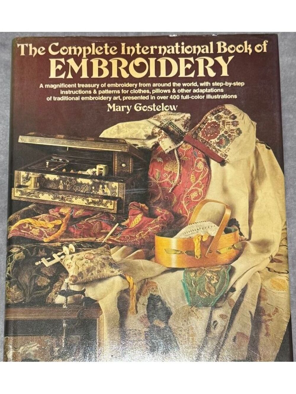 "The Complete International Book Of Embroidery" Mary Gostelow 1977 HC w/Duster